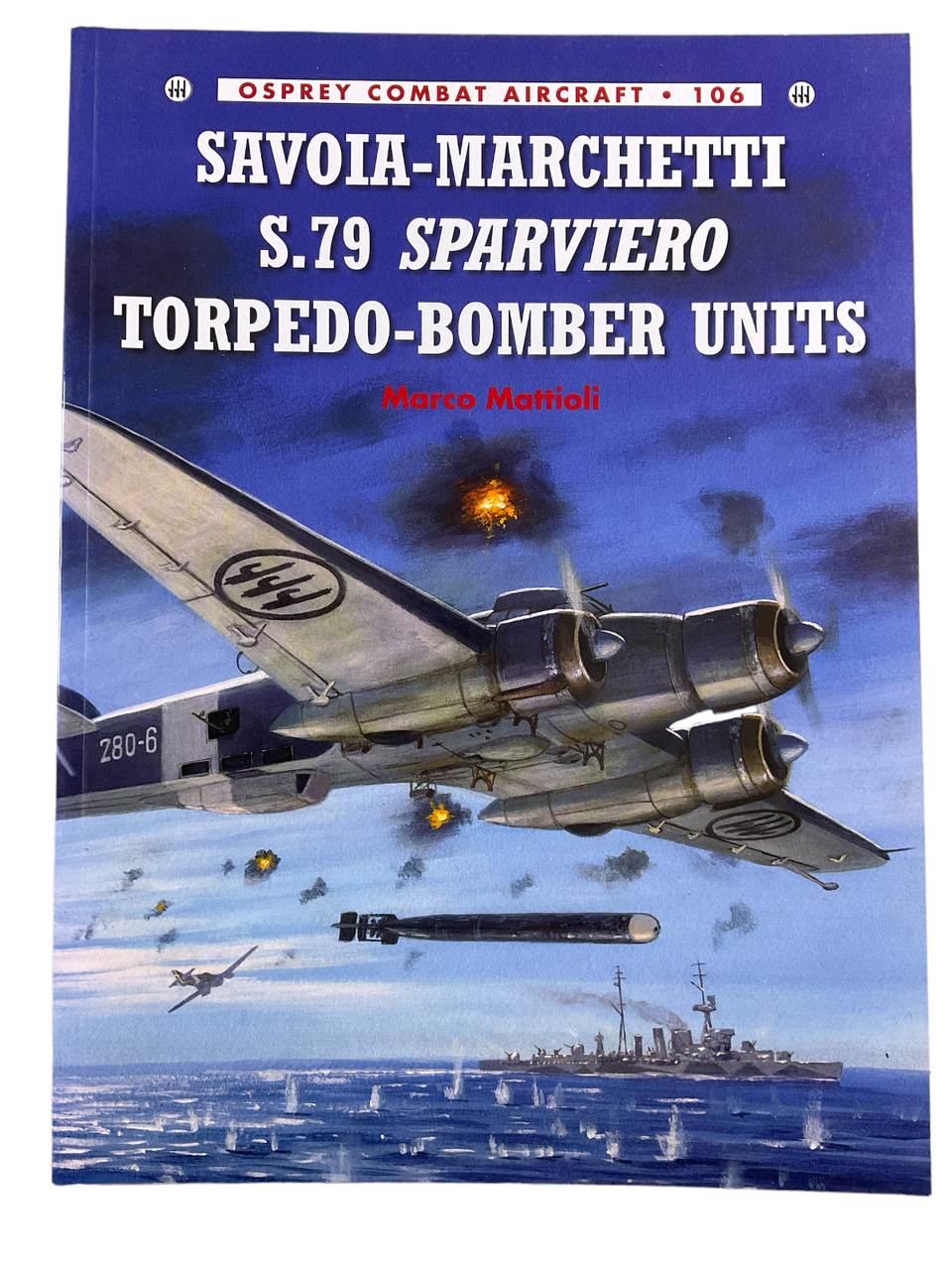 WW2 Italian Savoia-Marchetti S.79 Torpedo Bomber Units Osprey SC Reference Book WW2 Italian Savoia-Marchetti S.79 Torpedo Bomber Units Osprey SC Reference Book