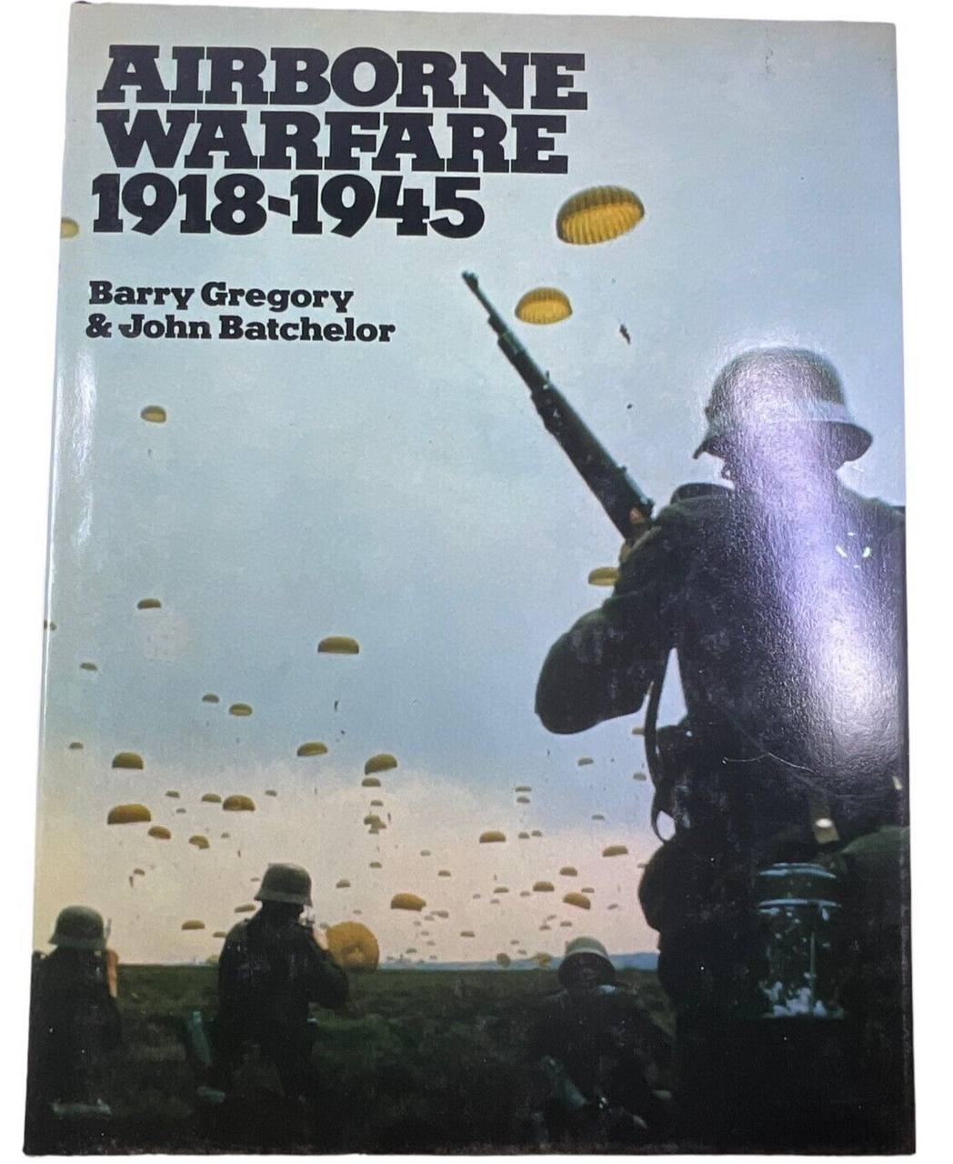 WW1 WW2 British German US Airborne Warfare 1918 to 1945 HC Reference Book WW1 WW2 British German US Airborne Warfare 1918 to 1945 HC Reference Book