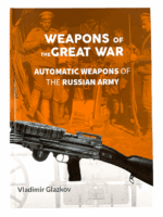 WW1 Russian Army Weapons of the Great War Automatic Hard Cover Reference Book WW1 Russian Army Weapons of the Great War Automatic Hard Cover Reference Book