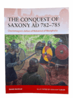 Conquest of Saxony AD 782-785 Charlemagne Osprey Soft Cover Reference Book