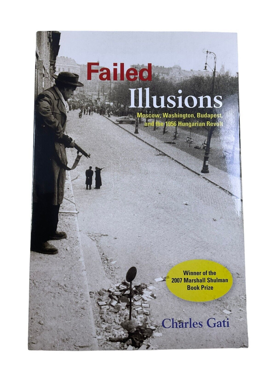 Hungary Failed Illusions Charles Gati Softcover Reference Book Hungary Failed Illusions Charles Gati Softcover Reference Book