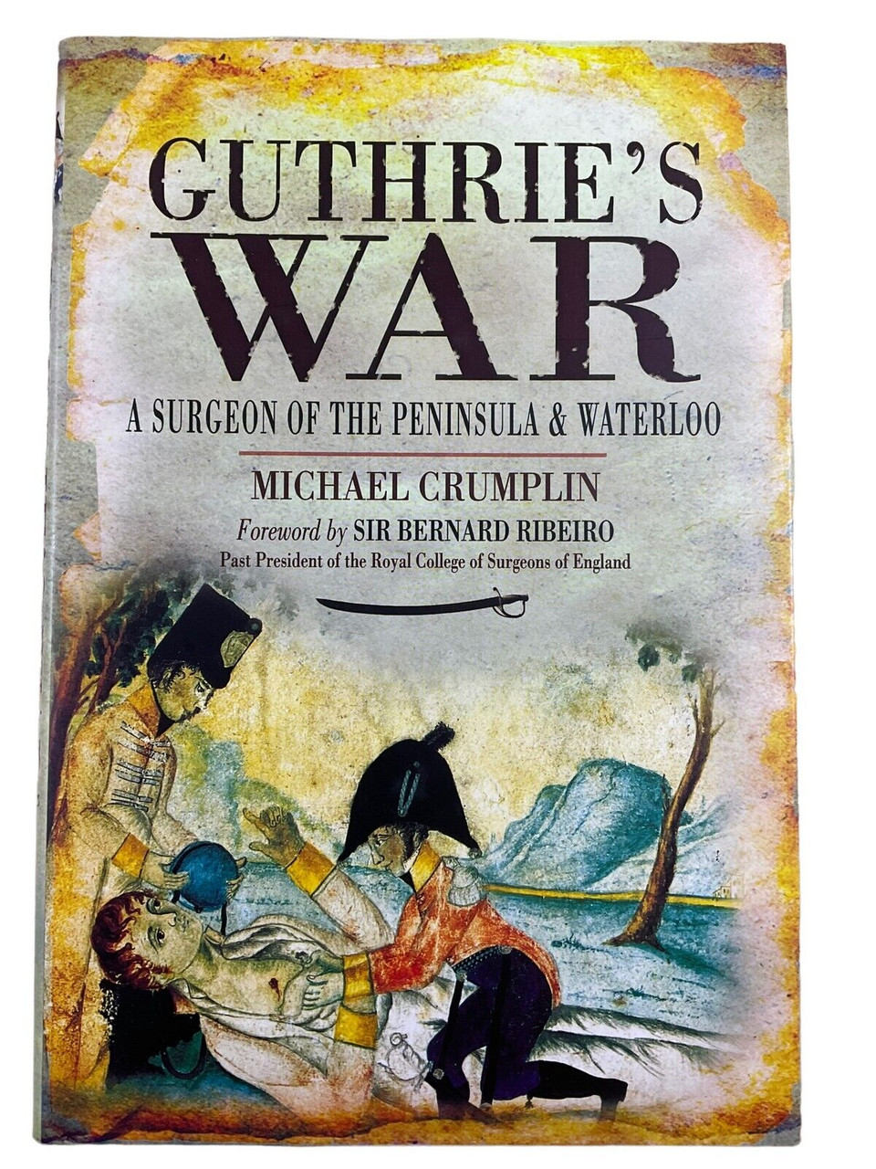 British Napoleonic Guthries War Surgeon Crumplin Hardcover Reference Book British Napoleonic Guthries War Surgeon Crumplin Hardcover Reference Book