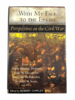 Civil War US With My Face To The Enemy Perspectives Of Hard Cover Reference Book
