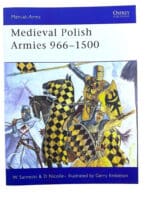 Medieval Polish Armies 966-1500 Osprey Soft Cover Reference Book