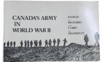 WW2 Canadas Army in World War 2 Badges Histories Corps Regiments Reference Book