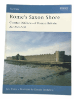 Romes Saxon Shore Costal Defences of Roman Britain Osprey 56 SC Reference Book Romes Saxon Shore Costal Defences of Roman Britain Osprey 56 SC Reference Book