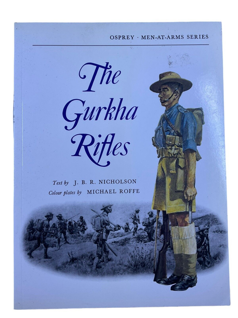 WW2 British The Gurkha Rifles Osprey Men At Arms Softcover Reference Book WW2 British The Gurkha Rifles Osprey Men At Arms Softcover Reference Book