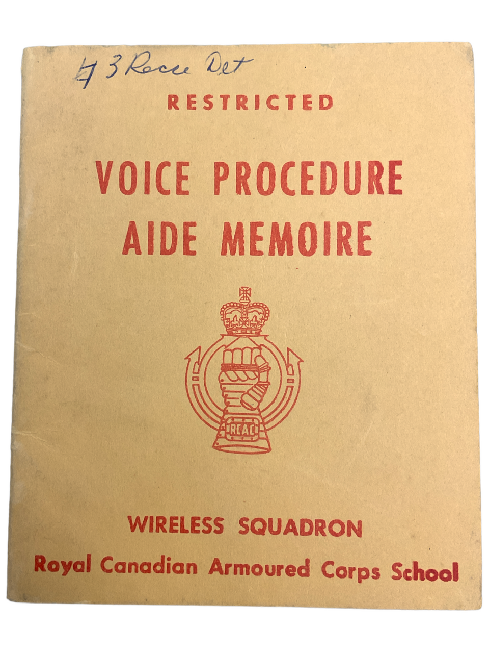 Canadian Armoured Corps School RCAC Voice Procedure Aide SC Reference Book Canadian Armoured Corps School RCAC Voice Procedure Aide SC Reference Book