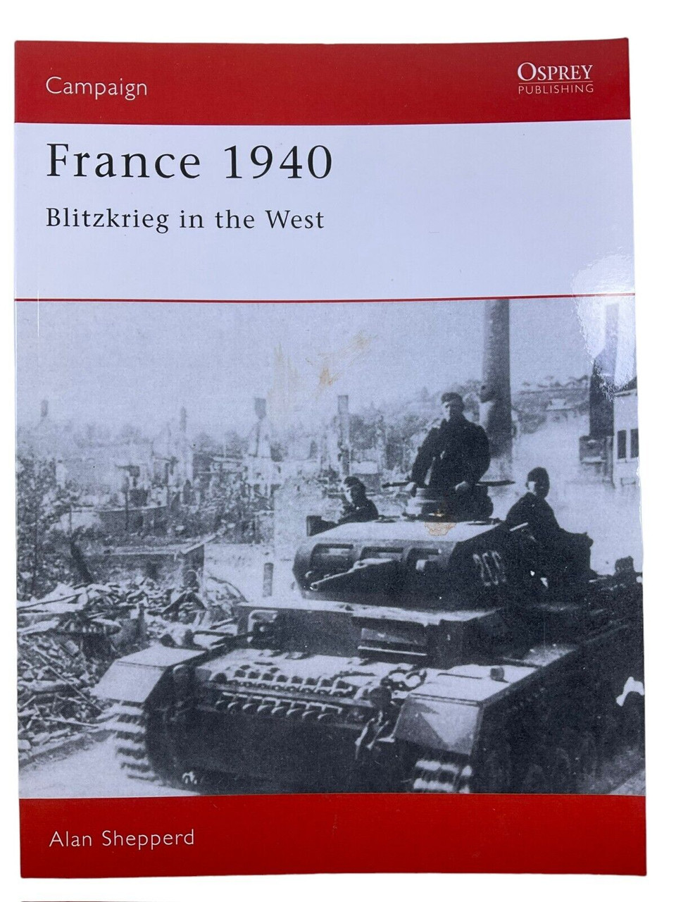 WW2 German France 1940 Osprey Campaign Soft Cover Reference Book WW2 German France 1940 Osprey Campaign Soft Cover Reference Book