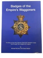 British Army Service Corps ASC Badges of the Empire Waggoners HC Reference Book