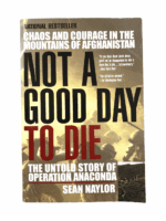 Afghanistan War US Not A Good Day To Die Op Anaconda Soft Cover Reference Book