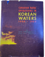 Canadian Naval Operations in Korean Waters 1950 to 1955 Hardcover Reference Book