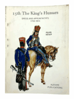 British 15th Kings Hussars Dress and Appointments Almark SC Reference Book