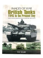 British Tanks 1945 to Present Day Images of War Soft Cover Reference Book