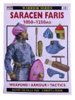 Saracen Faris 1050 to 1250AD Weapons Armour Tactics Osprey No 10 Reference Book