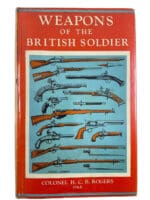 Weapons of the British Soldier Colonel HCB Rogers OBE Hardcover Reference Book