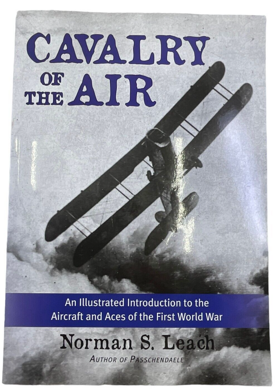 WW1 British US German Cavalry of the Air Norman S Leach Softcover Reference Book WW1 British US German Cavalry of the Air Norman S Leach Softcover Reference Book
