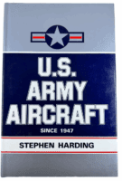 US Army Aircraft Since 1947 Stephen Harding Hardcover Reference Book US Army Aircraft Since 1947 Stephen Harding Hardcover Reference Book