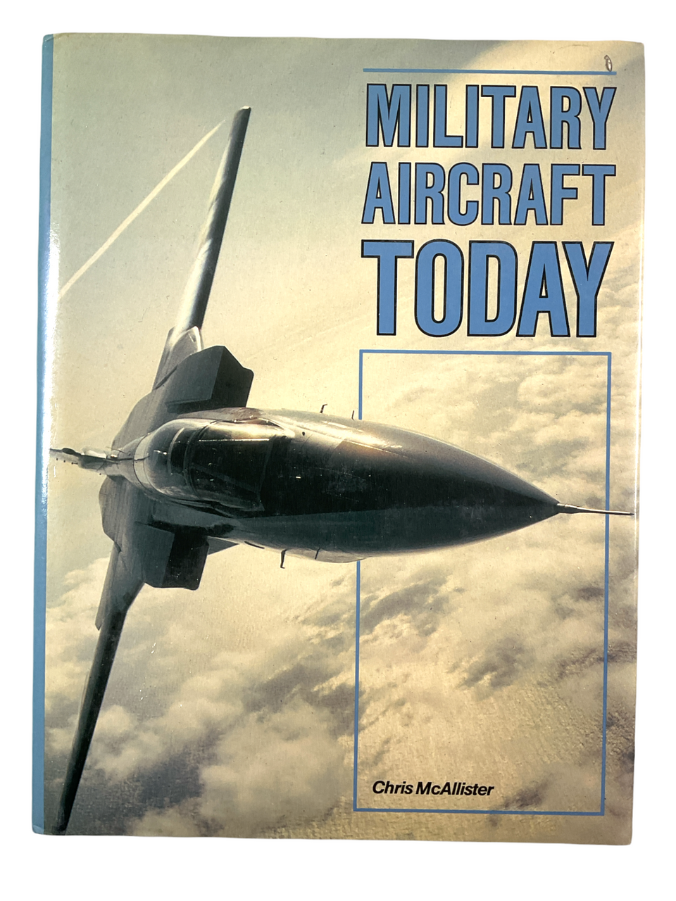 US British French German Military Aircraft Today 1985 Hard Cover Reference Book US British French German Military Aircraft Today 1985 Hard Cover Reference Book