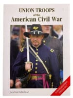Union Troops of the American Civil War US Soft Cover Reference Book