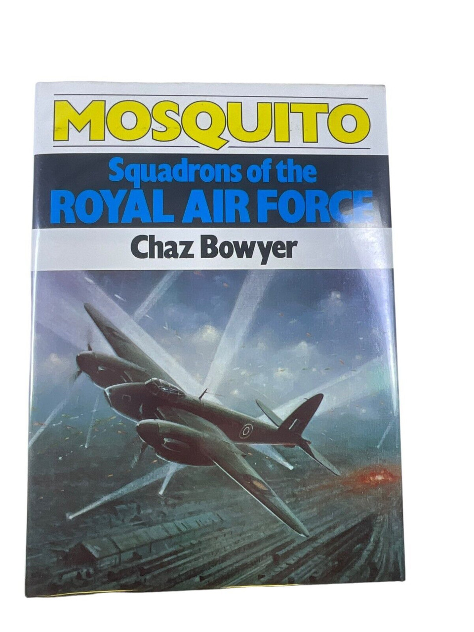 WW2 British RAF Mosquito Squadrons of the Royal Air Force HC Reference Book WW2 British RAF Mosquito Squadrons of the Royal Air Force HC Reference Book