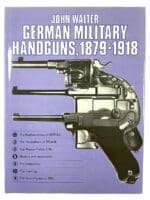 Imperial German Military Handguns 1879-1918 John Walter HC Reference Book