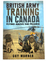 British Army Training in Canada Flying Above the Prairie SC Reference Book