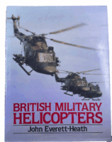 British RAF Military Helicopters John Everett Heath Hardcover Reference Book
