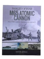 US Army M65 Atomic Cannon Images of War SC Reference Book