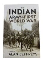 WW1 British Indian Army in the First World War Hard Cover Reference Book WW1 British Indian Army in the First World War Hard Cover Reference Book