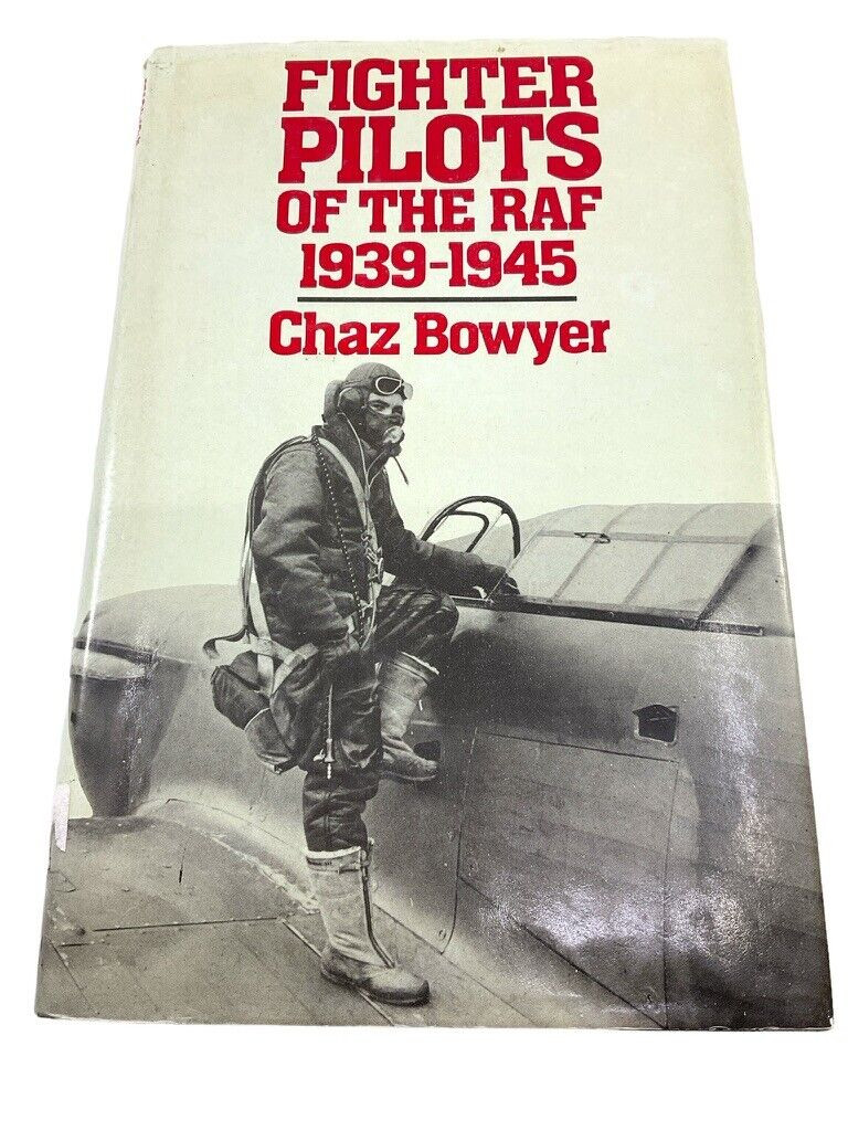 WW2 British Fighter Pilots of the RAF 1939-1945 Chaz Bowyer HC Reference Book WW2 British Fighter Pilots of the RAF 1939-1945 Chaz Bowyer HC Reference Book