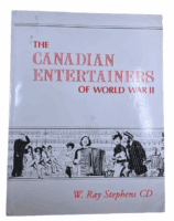 WW2 Canadian Entertainers of World War 2 W Ray Stephens CD SC Reference Book WW2 Canadian Entertainers of World War 2 W Ray Stephens CD SC Reference Book