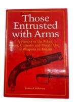 Those Entrusted with Arms History of Police Customs Weapons HC Reference Book