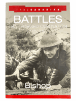 Canadian Battles That Forged Our Nation 1759-1953 Soft Cover Reference Book