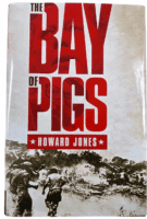 US Cuba The Bay of Pigs Howard Jones Hardcover Reference Book US Cuba The Bay of Pigs Howard Jones Hardcover Reference Book
