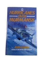 WW2 British RAF Hurricanes over Murmansk Hard Cover Reference Book