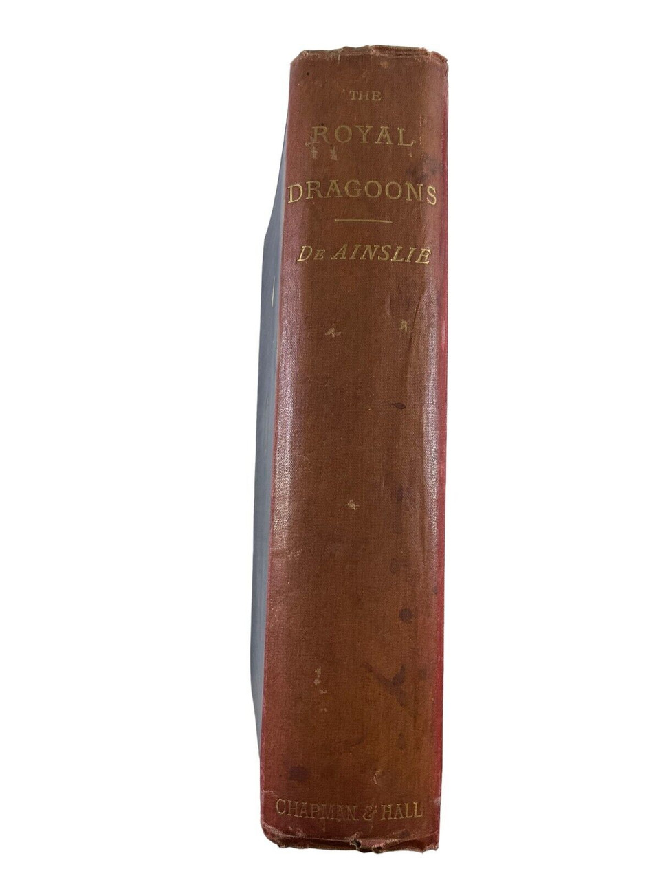 British Historical Record of the Royal Regiment Dragoons Ainslie Reference Book British Historical Record of the Royal Regiment Dragoons Ainslie Reference Book