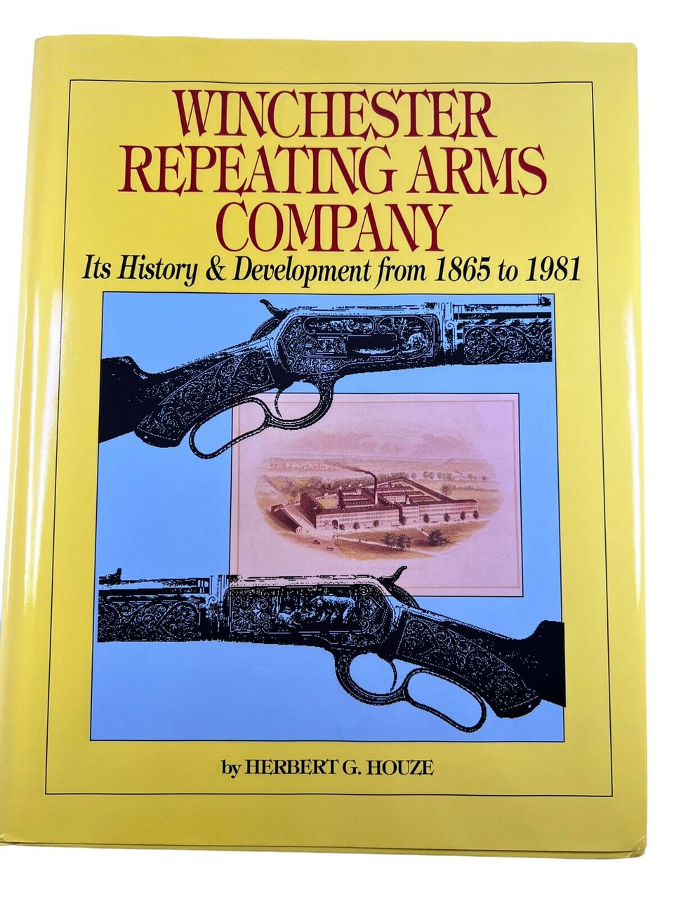 US Winchester Repeating Arms Company Herbert G Houze Hardcover Reference Book US Winchester Repeating Arms Company Herbert G Houze Hardcover Reference Book