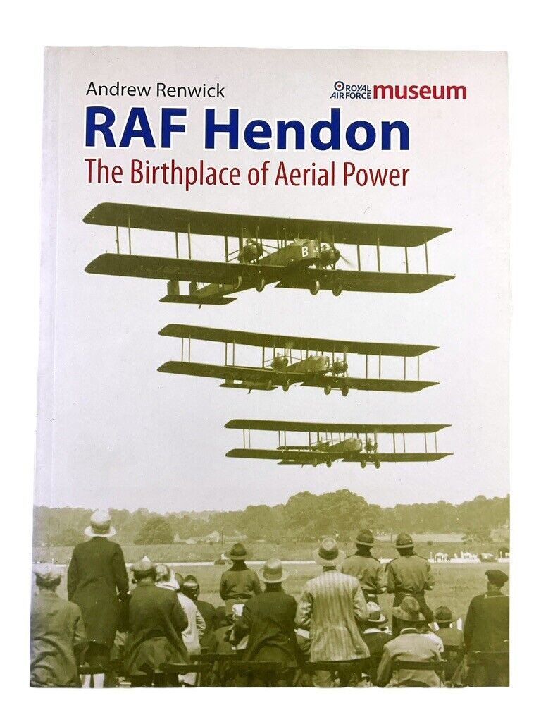WW1 British RAF Hendon Birthplace of Aerial Power Soft Cover Reference Book WW1 British RAF Hendon Birthplace of Aerial Power Soft Cover Reference Book