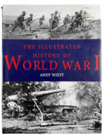 WW1 British US German The Illustrated History of WW1 Andy Wiest Reference Book