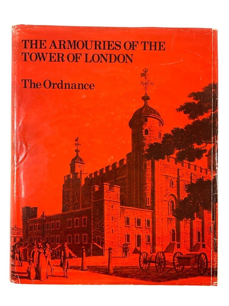 Armouries of the Tower of London Ordnance Hard Cover Reference Book Armouries of the Tower of London Ordnance Hard Cover Reference Book