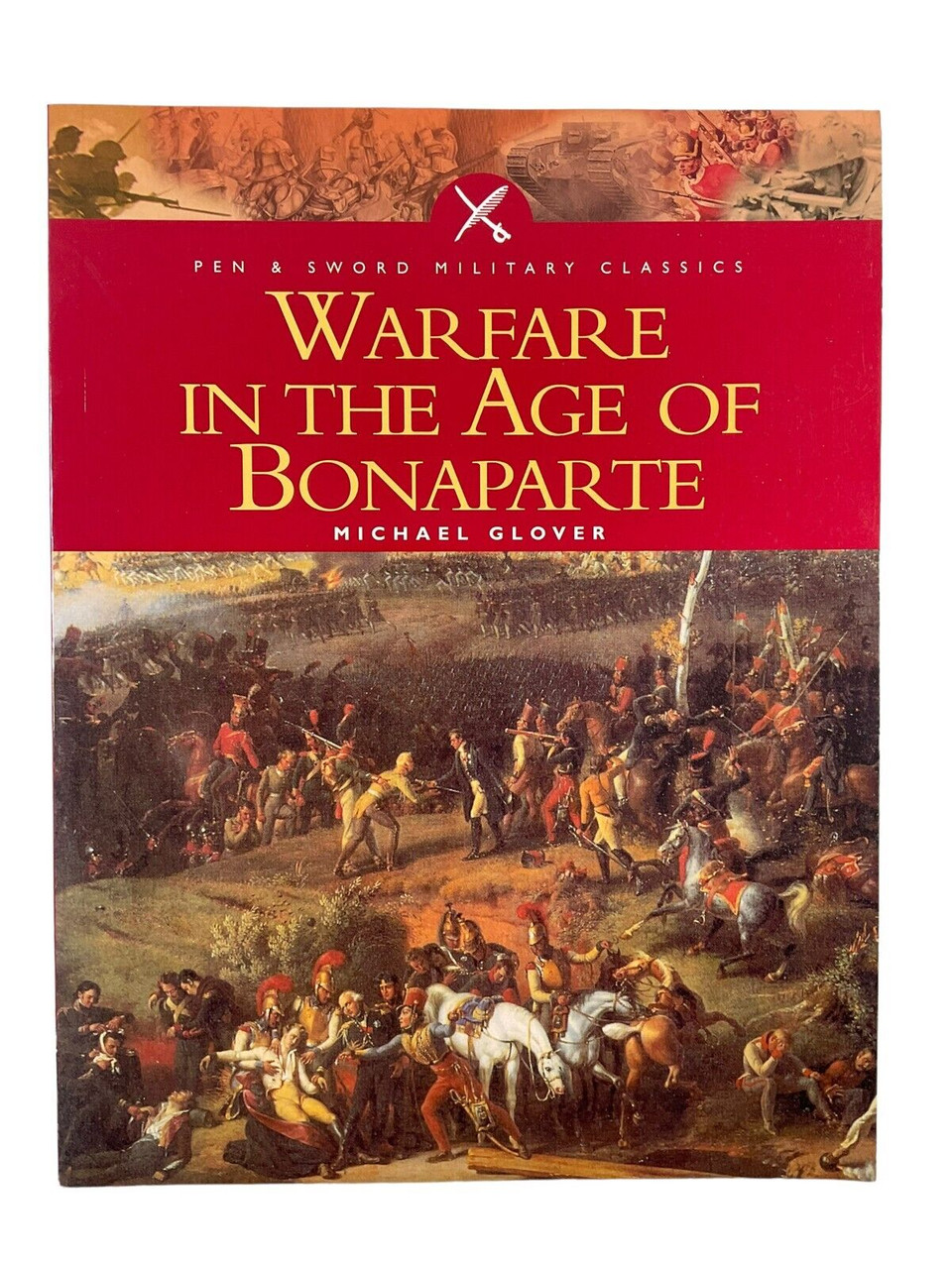 British French Napoleonic Warfare in the Age of Bonaparte SC Reference Book British French Napoleonic Warfare in the Age of Bonaparte SC Reference Book