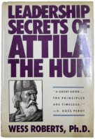 Leadership Secrets of Attila the Hun Wess Roberts PhD Hardcover Reference Book Leadership Secrets of Attila the Hun Wess Roberts PhD Hardcover Reference Book