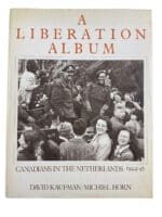 WW2 Canadian Netherlands A Liberation Album Kaufman and Horn HC Reference Book