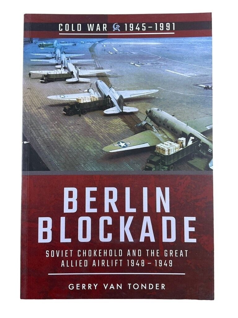 Berlin Blockade Allied Airlift 1948-1949 Cold War Soft Cover Reference Book Berlin Blockade Allied Airlift 1948-1949 Cold War Soft Cover Reference Book