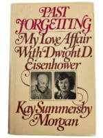 WW2 US British Past Forgetting My Love Affair with Eisenhower HC Reference Book