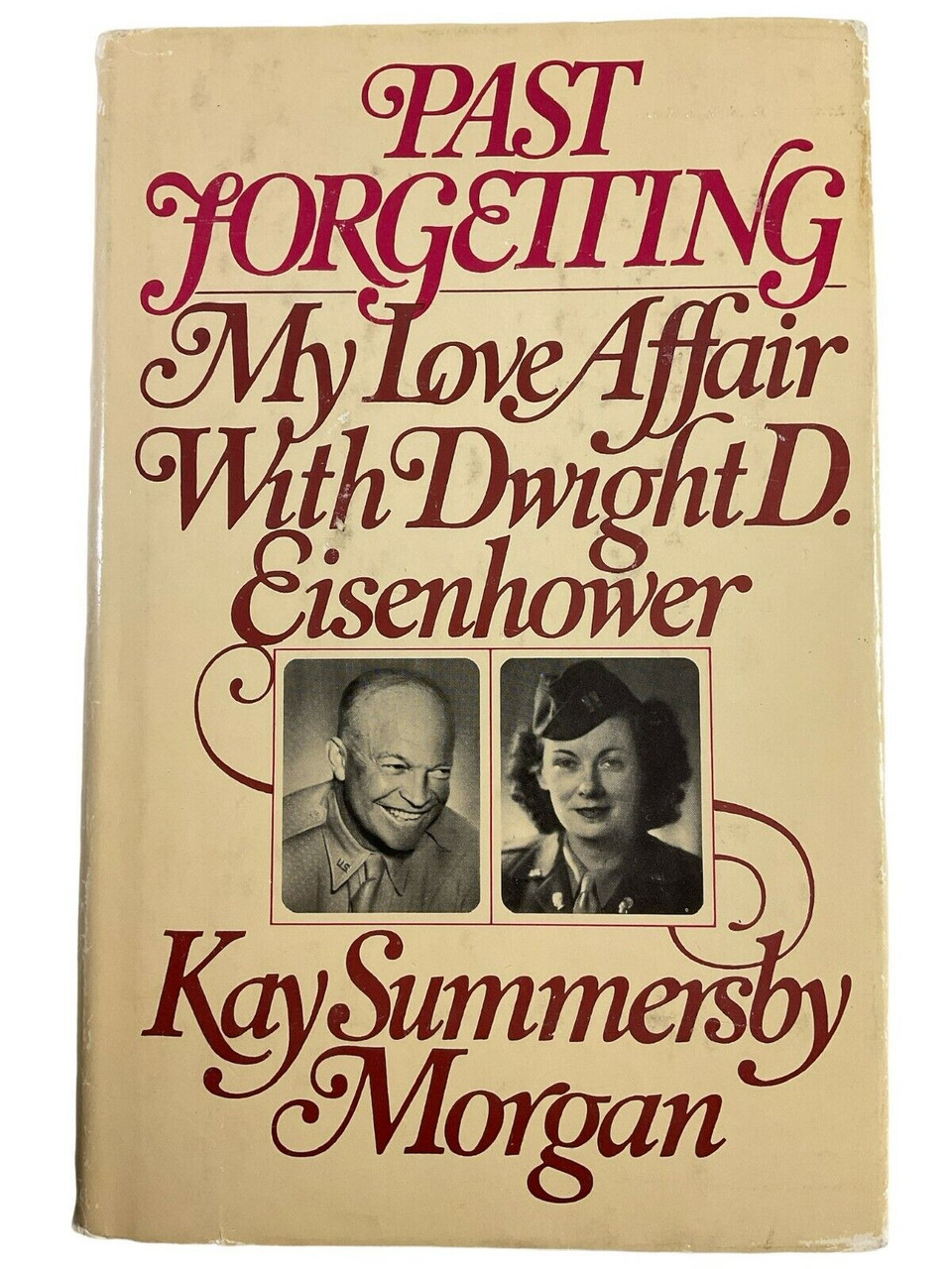 WW2 US British Past Forgetting My Love Affair with Eisenhower HC Reference Book WW2 US British Past Forgetting My Love Affair with Eisenhower HC Reference Book