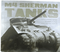 WW2 US M4 Sherman Tanks Illustrated History Iconic Vehicles HC Reference Book