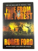 WW2 British Fire From the Forest SAS Brigade in France Hard Cover Reference Book WW2 British Fire From the Forest SAS Brigade in France Hard Cover Reference Book