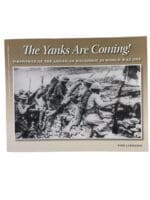 WW1 US AEF The Yanks are Coming Firepower of the Doughboy SC Reference Book WW1 US AEF The Yanks are Coming Firepower of the Doughboy SC Reference Book